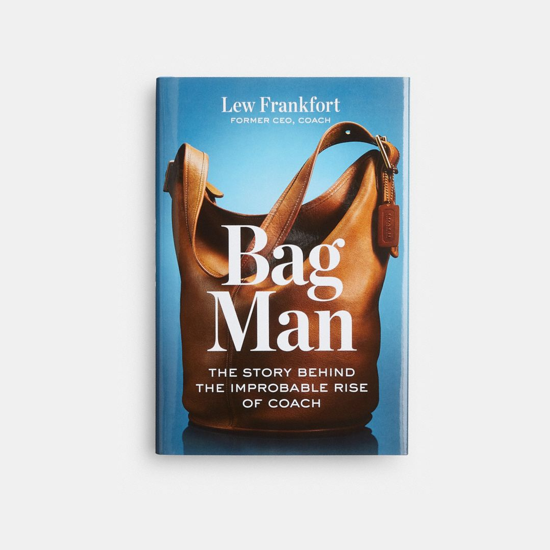 Bag Man: The Story Behind The Improbable Rise Of Coach